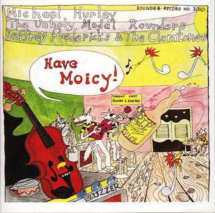 Michael Hurley, The Holy Modal Rounders, Jeffrey Frederick & The Clamtones - Have Moicy!