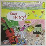 LP - Michael Hurley , The Holy Modal Rounders , Jeffrey Frederick & The Clamtones - Have Moicy!