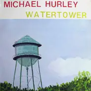 Michael Hurley - Watertower