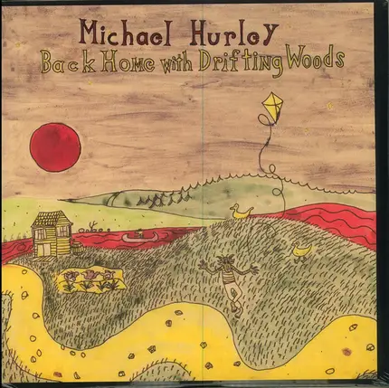 Michael Hurley - Back Home With Drifting Woods