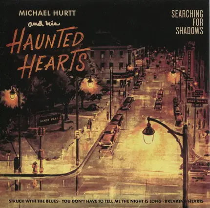 Michael Hurtt And His Haunted Hearts - Searching For Shadows