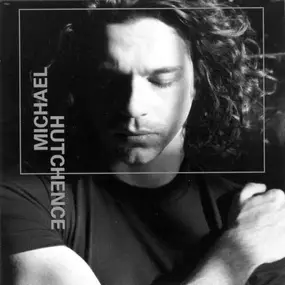 Michael Hutchence - Michael Hutchence