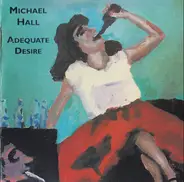 Michael Hall - Adequate Desire
