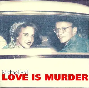 Michael Hall - Love Is Murder