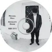 CD - Michael Hall - Adequate Desire