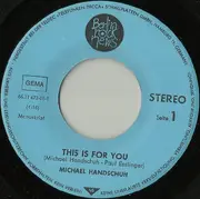 7inch Vinyl Single - Michael Handschuh - This Is For You / Back Again