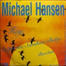 7inch Vinyl Single - Michael Hansen - Hey, California Sunshine Baby