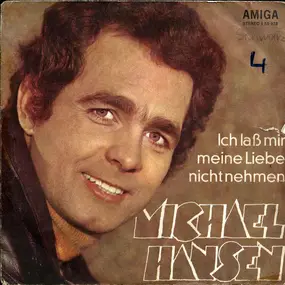 Michael Hansen - Ich Laß Mir Meine Liebe Nicht Nehmen