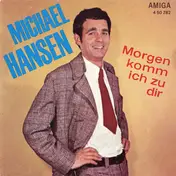 Michael Hansen - Morgen Komm Ich Zu Dir / Keine Ist Wie Du