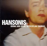 Michael Hansonis - Drink And Drive With Dylan Thomas