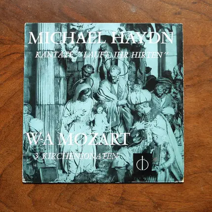 Michael Haydn, WA Mozart - Kantate 'Lauft, Ihr Hirten' / 3 Kirchensonaten