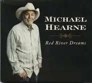 Michael Hearne - Red River Dreams