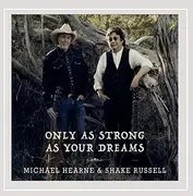 CD - Michael Hearne & Shake Russell - Only As Strong As Your Dreams - Digisleeve