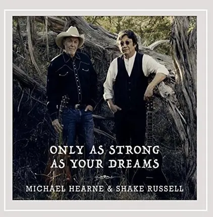 Michael Hearne & Shake Russell - Only as Strong as Your Dreams