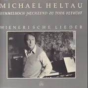 LP - Michael Heltau - Wienerische Lieder - Himmelhoch Jauchzend Zu Tode Betrübt - Gatefold