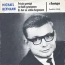 7inch Vinyl Single - Michael Heymann - Frisch Gewagt Ist Halb Gewonnen / Es Hat So Schön Begonnen