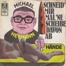 7inch Vinyl Single - Michael Heymann - Schneid' Mir Mal 'ne Scheibe Davon Ab