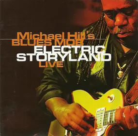 Michael Hill's Blues Mob - Electric Storyland Live