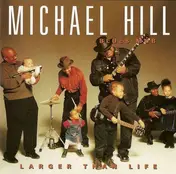 Michael Hill's Blues Mob - Larger Than Life