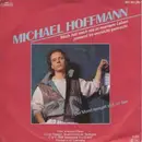 7inch Vinyl Single - Michael Hoffmann - Mich Hat Noch Nie In Meinem Leben Jemand So Verrückt Gemacht