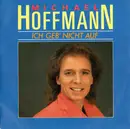 7inch Vinyl Single - Michael Hoffmann - Ich Geb' Nicht Auf