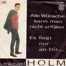 7inch Vinyl Single - Michael Holm - Alle Wünsche Kann Man Nicht Erfüllen