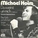 7inch Vinyl Single - Michael Holm - Du Weinst Um Mich (I Will Return)