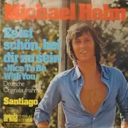 7inch Vinyl Single - Michael Holm - Es Ist Schön Bei Dir Zu Sein