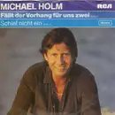 7inch Vinyl Single - Michael Holm - Fällt Der Vorhang Für Uns Zwei / Schlaf Nicht Ein