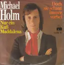7inch Vinyl Single - Michael Holm - Nur Ein Kuß Maddalena