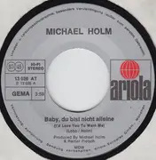 7inch Vinyl Single - Michael Holm - Baby, Du Bist Nicht Alleine