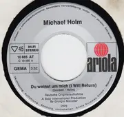 7inch Vinyl Single - Michael Holm - Du Weinst Um Mich (I Will Return)