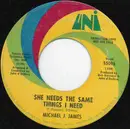 7inch Vinyl Single - Michael J. James - She Needs The Same Thing I Need
