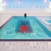 Michael J. Ross - A Sudden Lapse Of