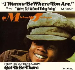 Michael Jackson - I Wanna Be Where You Are / We've Got A Good Thing Going