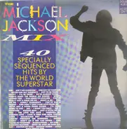 Michael Jackson - Mix - 40  Specially Sequenced Hits By The World Superstar
