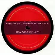 Michael James & Nolga - Outcast EP