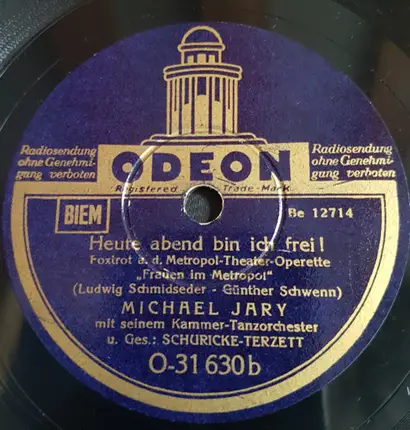 Michael Jary Mit Seinem Kammer-Tanzorchester , Schuricke-Terzett - Komm Doch In Meine Arme! / Heute Abend Bin Ich Frei