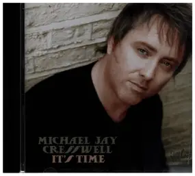 Michael Jay Cresswell - It's Time