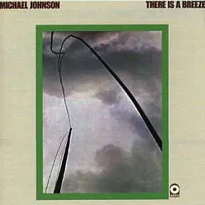 Michael Johnson - There Is A Breeze