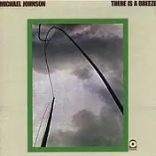 Michael Johnson - There Is A Breeze