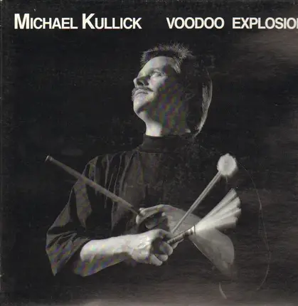 Michael Kullick - Voodoo Explosion