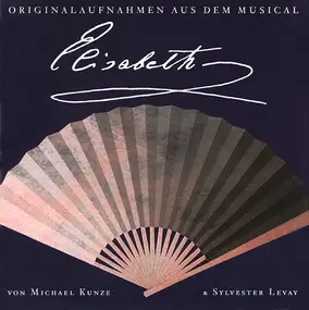 Michael Kunze - Elisabeth - Originalaufnahmen Aus Dem Musical