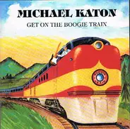 Michael Katon - Get on the Boogie Train