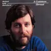 LP - Michael Kelly Blanchard - A Common Thread