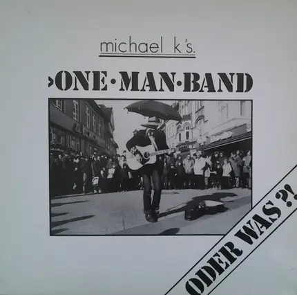 Michael Kersten - Michael K's. One Man Band - Oder was?