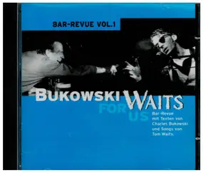 Michael Kiessling , Karl-Heinz Heil & The Rain Do - Bukowski Waits For Us - Bar-Revue Vol.1