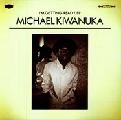 michael kiwanuka - I'M GETTING READY