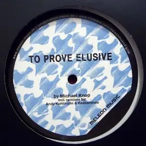 Michael Knop - To Prove Elusive