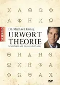 Michael König - Die Urwort-Theorie - Grundlagen der Quantenheilkunde